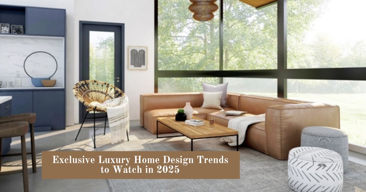Luxury Home Design Trends 2025