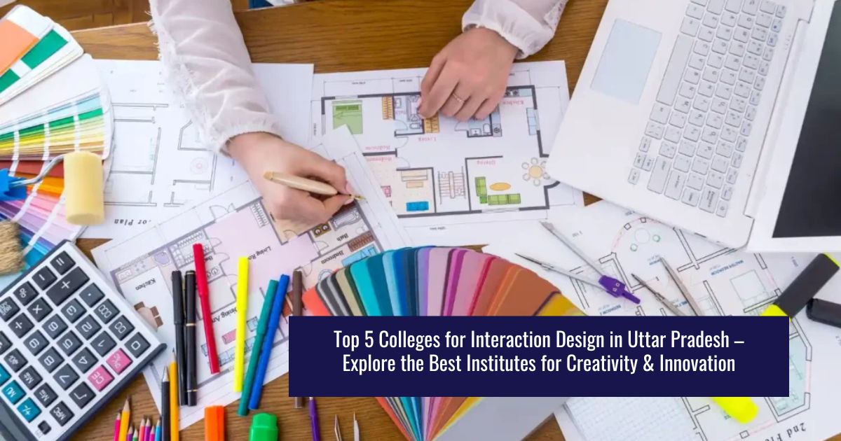 5 Colleges for Interaction Design in Uttar Pradesh