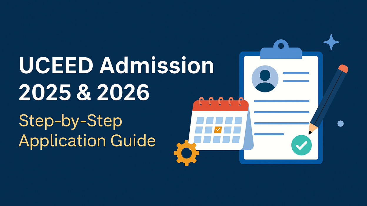 UCEED Admission 2025 & 2026: Step-by-Step Application Guide